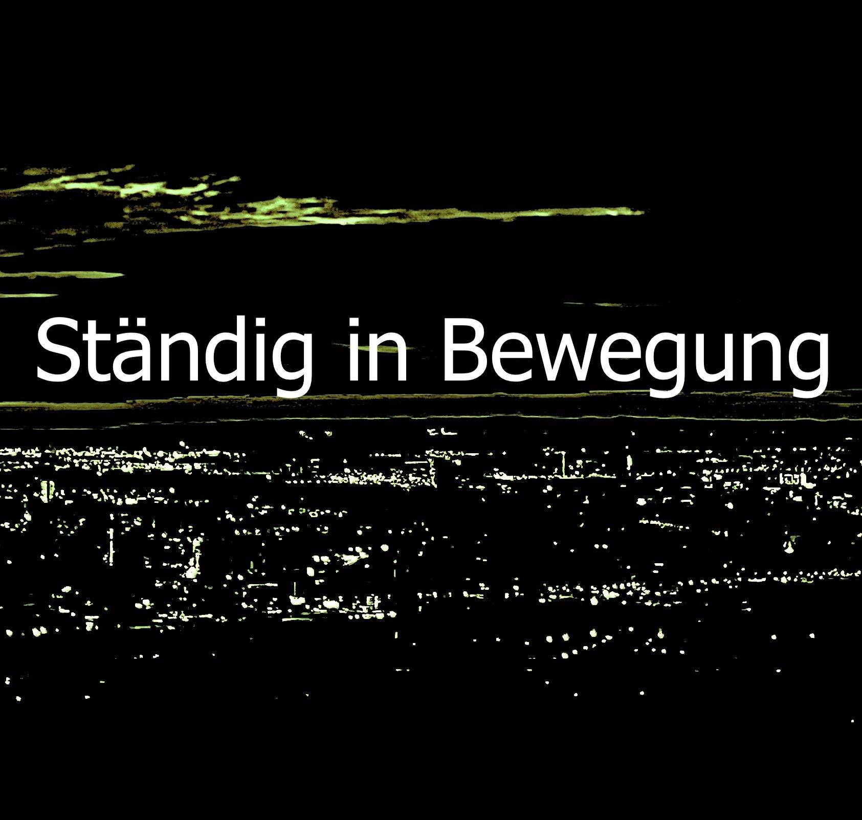 Ständig in Bewegung